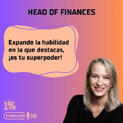 Head of Finances: Expande la habilidad en la que destacas, ¡es tu superpoder!