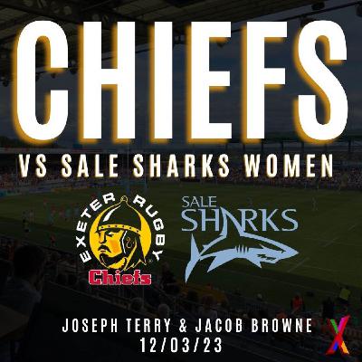 Exeter Chiefs Women vs Sale Sharks - Joseph Terry & Jacob Browne - 12/03/2023