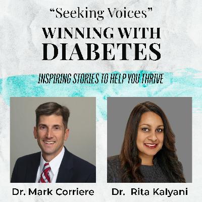 Winning with Diabetes w/ Drs Kalyani And Corriere
