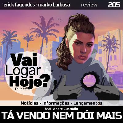 Episódio 205 #Review - Tá Vendo? Nem Dói Mais! (feat. André Custódio)