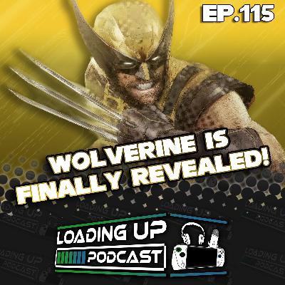 Ep. 115: Wolverine is FINALLY Revealed! Ep. 115: Wolverine is FINALLY Revealed!