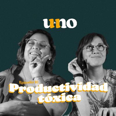 Productividad tóxica Productividad tóxica