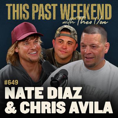 #649 - Nate Diaz & Chris Avila #649 - Nate Diaz & Chris Avila
