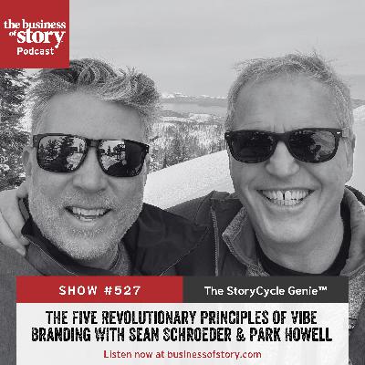 #527: The Five Revolutionary Principles of Vibe Branding With Sean Schroeder & Park Howell #527: The Five Revolutionary Principles of Vibe Branding With Sean Schroeder & Park Howell