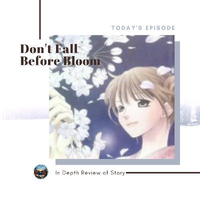 In Depth Review Eps. 25 - Don't Fall Before Bloom