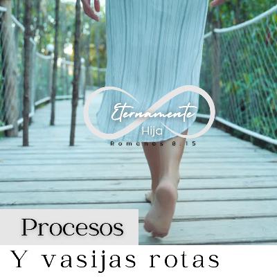 Procesos y Vasijas Rotas. Procesos y Vasijas Rotas.