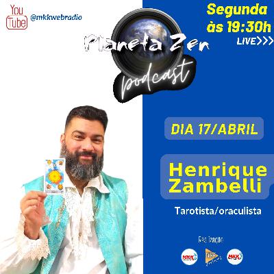 Henrique Zambelli - Planeta Zen - #11