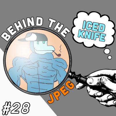 Behind The JPEG #28: Iced Knife - Gaming Videos, PFP Burn & Dumbass Donkeys Behind The JPEG #28: Iced Knife - Gaming Videos, PFP Burn & Dumbass Donkeys