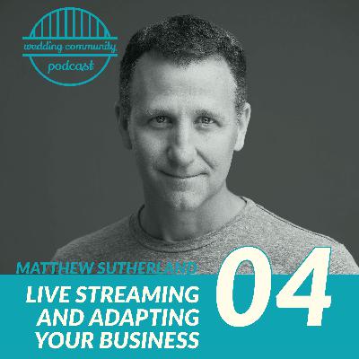 Live Streaming and Adapting Your Business | Matthew Sutherland | MATRIMONY FILMS Live Streaming and Adapting Your Business | Matthew Sutherland | MATRIMONY FILMS