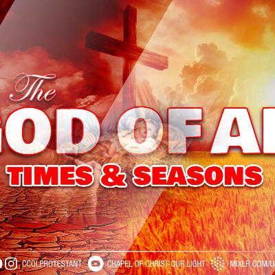 THE GOD OF ALL TIMES & SEASONS - (Rev. (Prof.) Wale Okunuga)