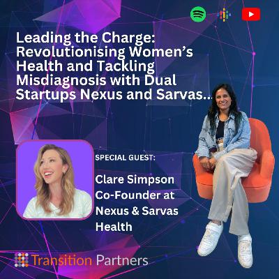 Leading the Charge: Revolutionising Women’s Health and Tackling Misdiagnosis with Dual Startups Nexus and Sarvas.