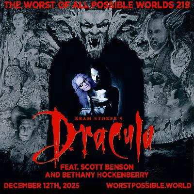219: Bram Stoker’s Dracula (feat. Scott Benson and Bethany Hockenberry) 219: Bram Stoker’s Dracula (feat. Scott Benson and Bethany Hockenberry)