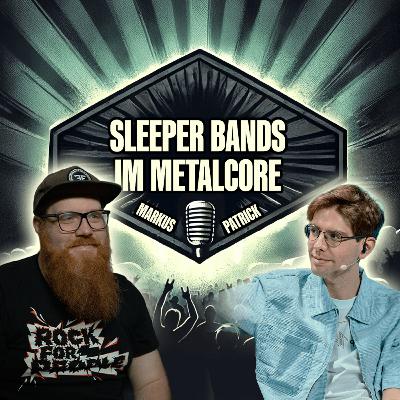 Sleeper Bands im Metalcore - Mit Patrick