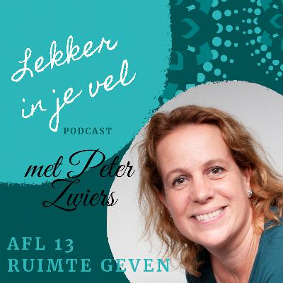#13 - Ruimte maken - met Peter Zwiers #13 - Ruimte maken - met Peter Zwiers