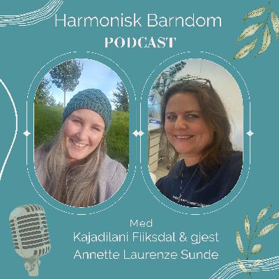 Episode # 36 Gjest: kunstner og healer Annette Laurenze Sunde Episode # 36 Gjest: kunstner og healer Annette Laurenze Sunde
