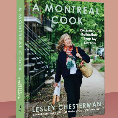 Lesley Chesterman's new cook book is a love letter to Montreal Lesley Chesterman's new cook book is a love letter to Montreal