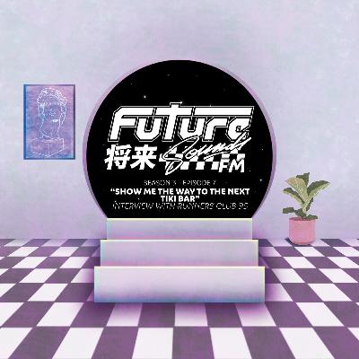 S3E7 - "Show Me The Way To The Next Tiki Bar" [Interview with Runners Club 95]