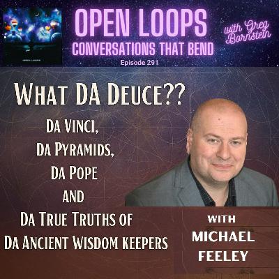 What DA Deuce??: Da Vinci, Da Pyramids, Da Pope, and Da True Truths of Da Ancient Wisdom-Keepers with Esoteric Researcher Michael Feeley