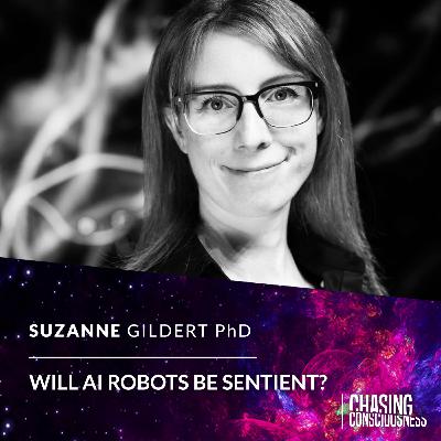 WILL AI ROBOTS BE SENTIENT & THE QUANTUM FOUNDATIONS OF CONSCIOUSNESS - Suzanne Gildert PhD #82 WILL AI ROBOTS BE SENTIENT & THE QUANTUM FOUNDATIONS OF CONSCIOUSNESS - Suzanne Gildert PhD #82