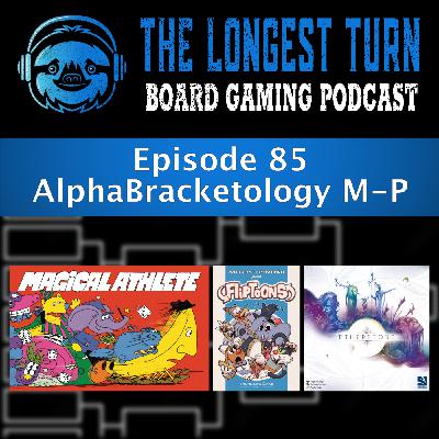 Episode 85: AlphaBracketology M-P