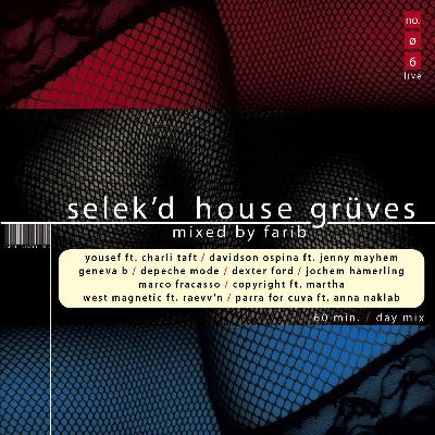 selek'd house grüves vol 6 day session - mixed by farib selek'd house grüves vol 6 day session - mixed by farib