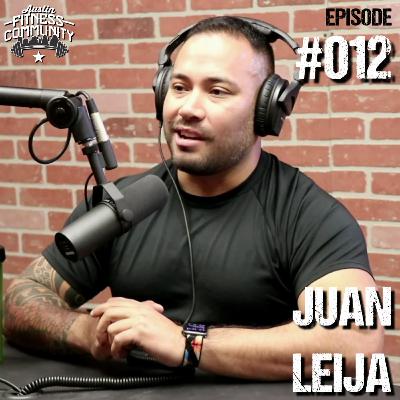 Episode #12 - Juan Leija Episode #12 - Juan Leija