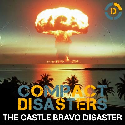 The Castle Bravo Disaster