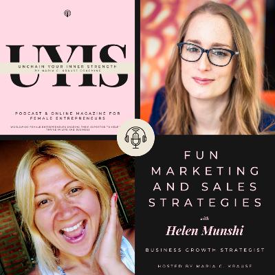 Fun Marketing & Sales strategies, with Helen Munshi, Business Growth Strategist