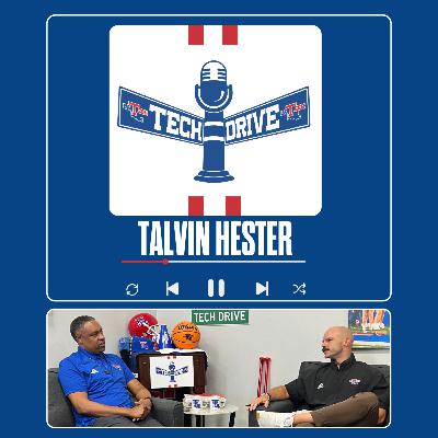 Tech Drive – Talvin Hester (Head Men’s Basketball Coach)