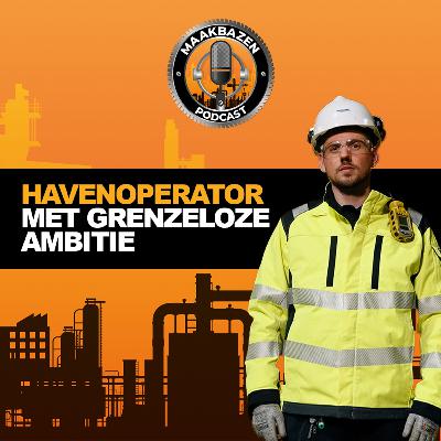 #3 Maakbaas Yvo van Winssen | Havenoperator met grenzeloze ambitie #3 Maakbaas Yvo van Winssen | Havenoperator met grenzeloze ambitie