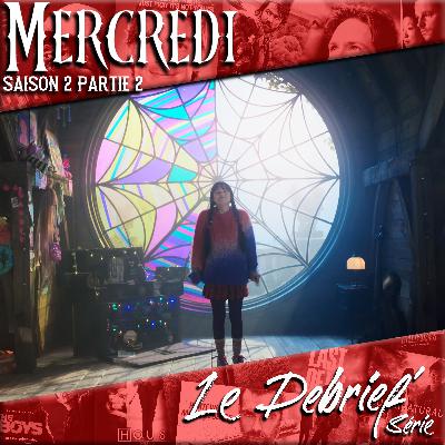 Mercredi - Saison 2 - Partie 2