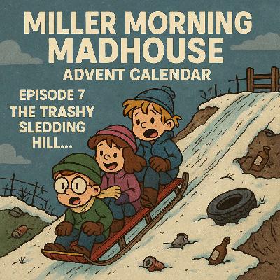 Advent 2025 E7 - The Trashy Sledding Hill... Advent 2025 E7 - The Trashy Sledding Hill...