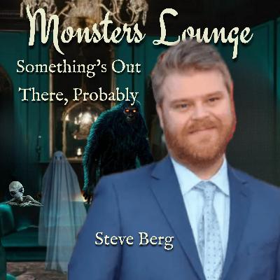 90: There's Something Out There, Probably with Steve Berg