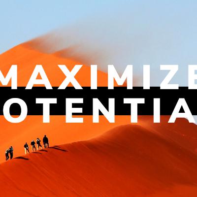 Maximize Your Potential