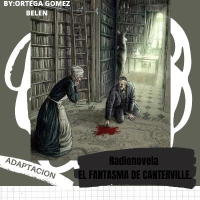 Radionovela-Adaptación El fantasma de Canterville Chase Radionovela-Adaptación El fantasma de Canterville Chase