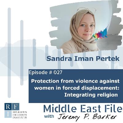 027 | Protection from Violence Against Women in Forced Displacement: Integrating Religion | Sandra Iman Pertek