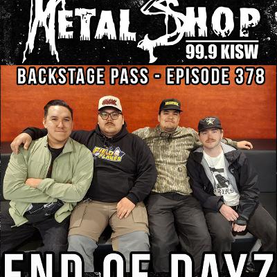 Metal Shop's Backstage Pass - Episode 378 : END OF DAYZ Metal Shop's Backstage Pass - Episode 378 : END OF DAYZ