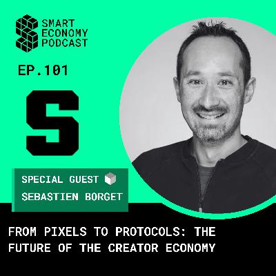 From Pixels to Protocols: Sebastien Borget on The Sandbox, SANDchain, & the Creator Economy