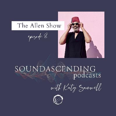 Episode 8 - Conversation with Allen from 'The Allen Show'