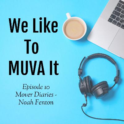 Mover Diaries with Noah Fenton