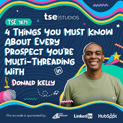 4 Things You Must Know About Every Prospect You're Multi-Threading With | Donald Kelly - 1871