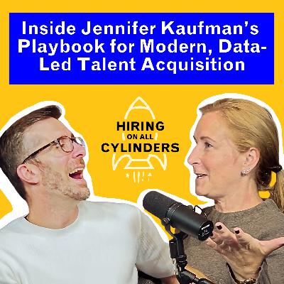 Inside Jennifer Kaufman’s Playbook for Modern, Data-Led Talent Acquisition Inside Jennifer Kaufman’s Playbook for Modern, Data-Led Talent Acquisition