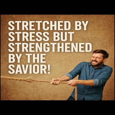 STRETCHED BY STRESS!