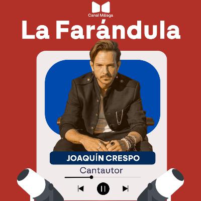 LA FARÁNDULA. Joaquín Crespo