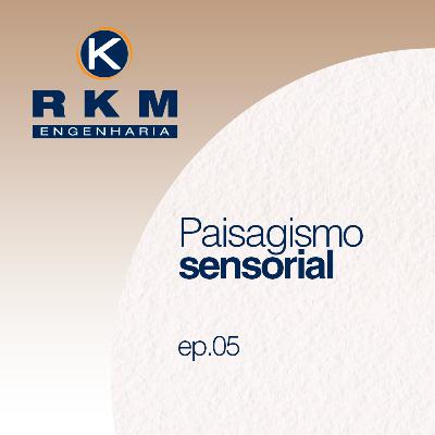 Ep.05 – Paisagismo sensorial Ep.05 – Paisagismo sensorial