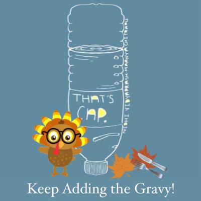 Keep Adding the Gravy!