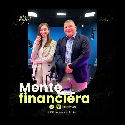 EP94. Libera tu MENTE FINANCIERA | Isis Carus en Mentes Excepcionales, el podcast