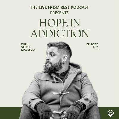 #32 - Hope in addiction - with Steph Macleod