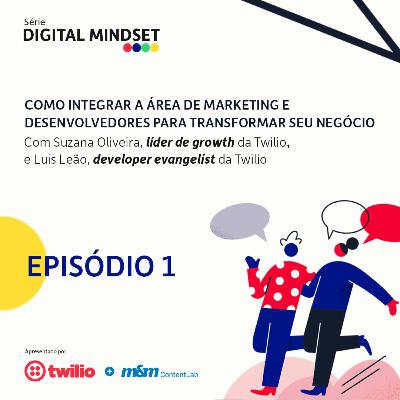 Digital mindset #1 | Como integrar a área de marketing e desenvolvedores para transformar seu negócio