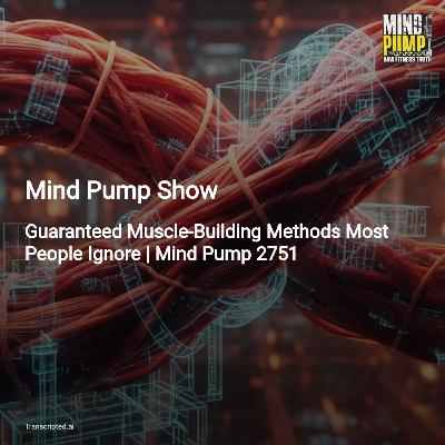 How to Guarantee Muscle Growth — Mind Pump Show (Condensed) How to Guarantee Muscle Growth — Mind Pump Show (Condensed)